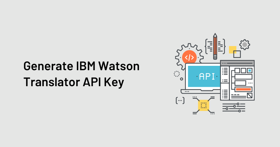 How to Generate an IBM Watson Translator API Key